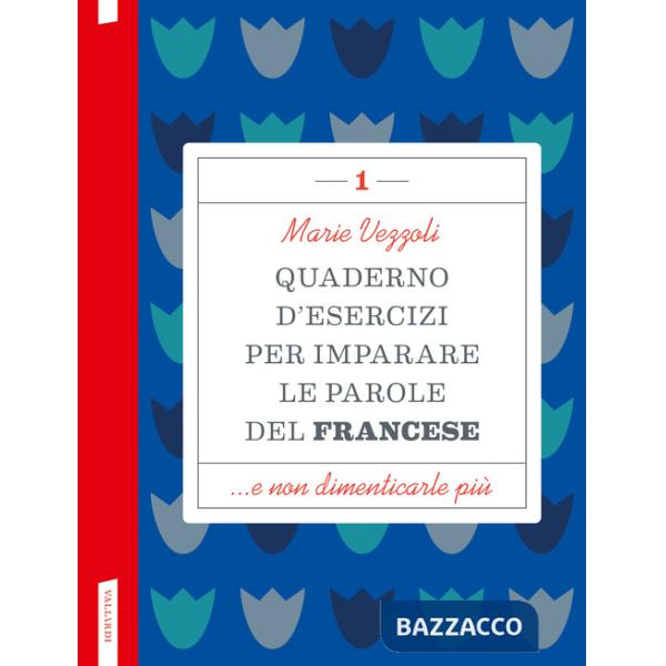 Quaderno d'esercizi per imparare le parole del francese. Vol. 1