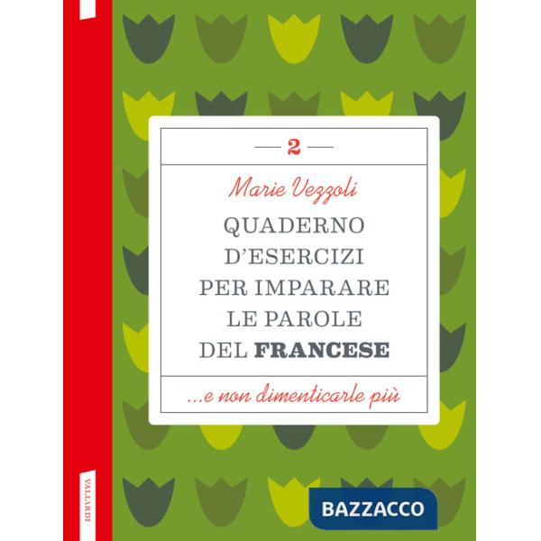 Quaderno d'esercizi per imparare le parole del francese. Vol. 2
