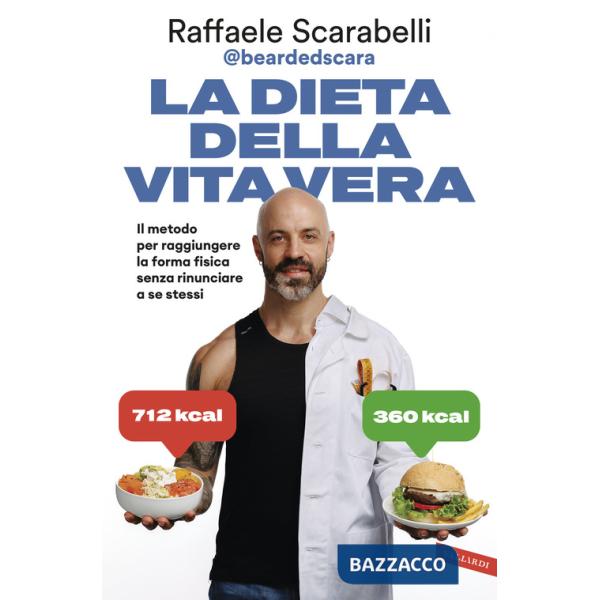 Dieta della vita vera. Il metodo per raggiungere la forma fisica senza rinunciare a se stessi (La)