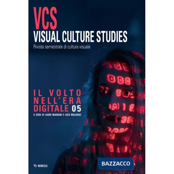 Visual culture studies. Rivista semestrale di cultura visuale. Vol. 5: Il volto nell'era digitale