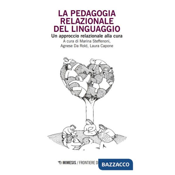 Pedagogia relazionale del linguaggio. Un approccio relazionale alla cura (La)
