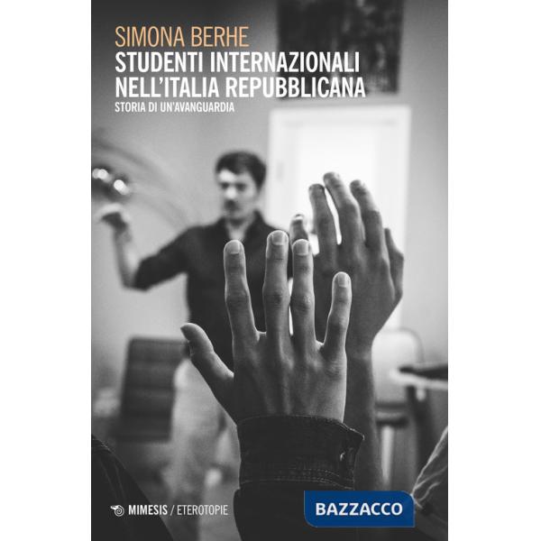 Studenti internazionali nell'Italia repubblicana. Storia di un'avanguardia