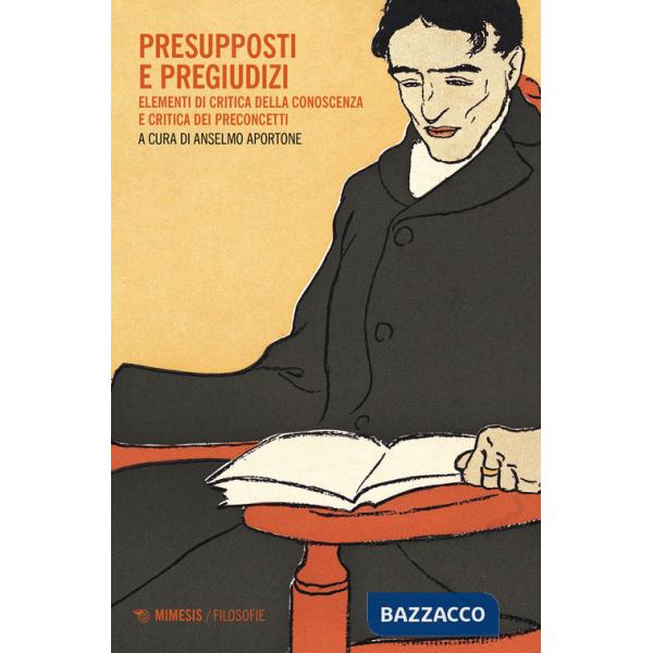 Presupposti e pregiudizi. Elementi di critica della conoscenza e critica di preconcetti