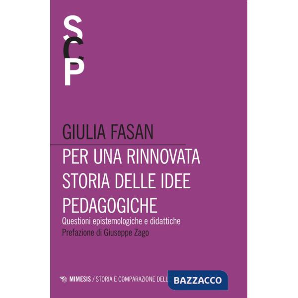 Per una rinnovata storia delle idee pedagogiche. Questioni epistemologiche e didattiche