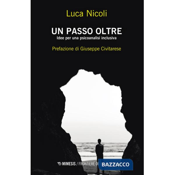 Passo oltre. Idee per una psicoanalisi inclusiva (Un)
