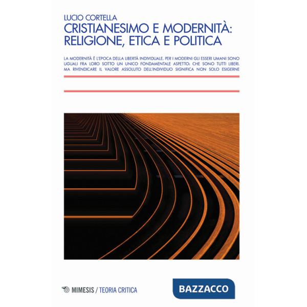 Cristianesimo e modernità: religione, etica e politica