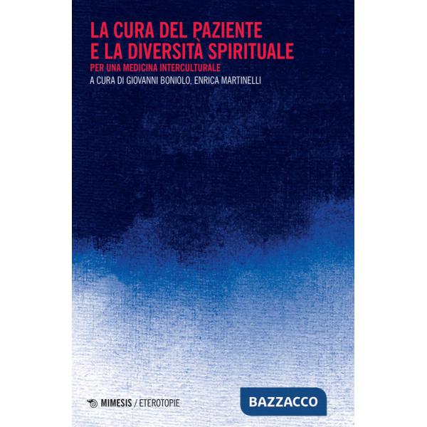 Cura del paziente e la diversità spirituale. Per una medicina interculturale (La)