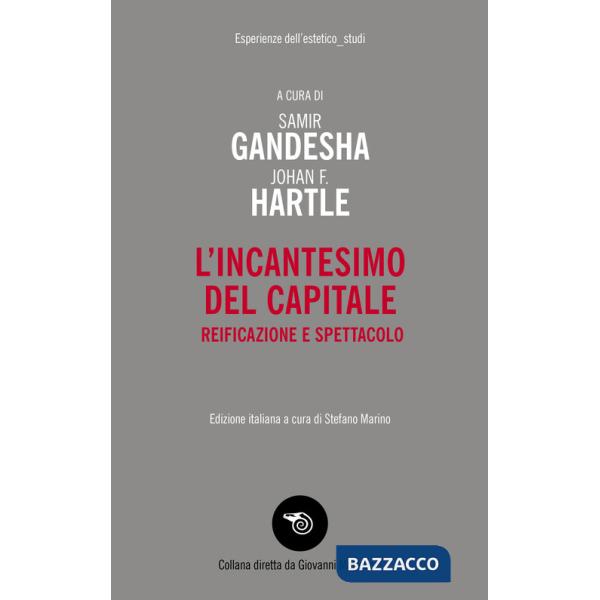 Incantesimo del capitale. Reificazione e spettacolo (L')