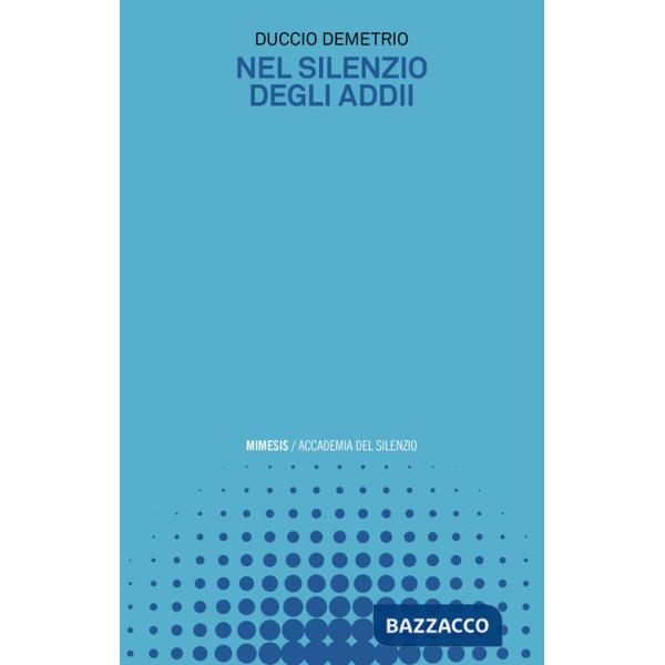 Nel silenzio degli addii