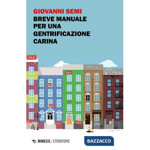 Breve manuale per una gentrificazione carina