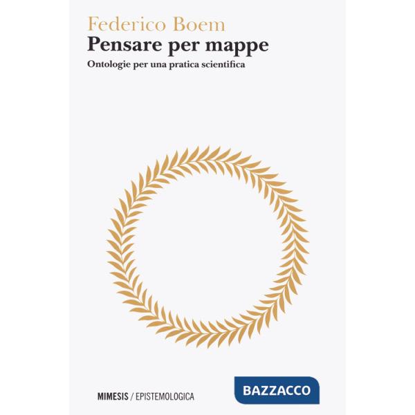 Pensare per mappe. Ontologie per una pratica scientifica