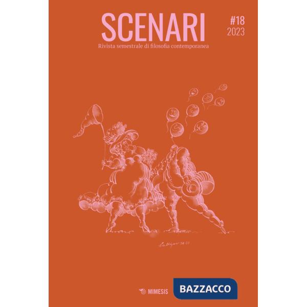 Scenari. Rivista semestrale di filosofia contemporanea & nuovi media (2023). Vol. 18