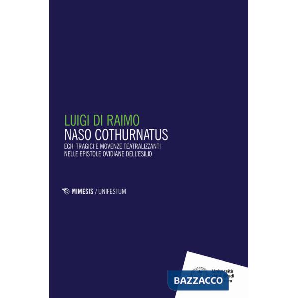 Naso cothurnatus. Echi tragici e movenze teatralizzanti nelle epistole ovidiane dell'esilio