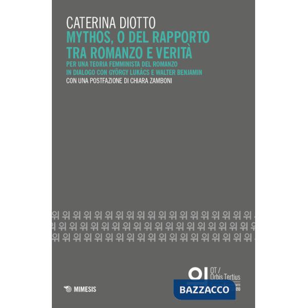 Mythos, o del rapporto tra romanzo e verità. Per una teoria femminista del romanzo in dialogo con György Lukács e Walter Benjami
