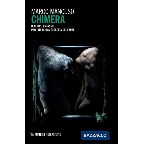 Chimera. Il corpo espanso per una nuova ecosofia dell'arte