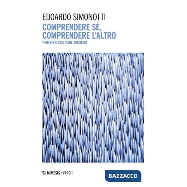Comprendere sé, comprendere l'altro. Percorsi con Paul Ricoeur