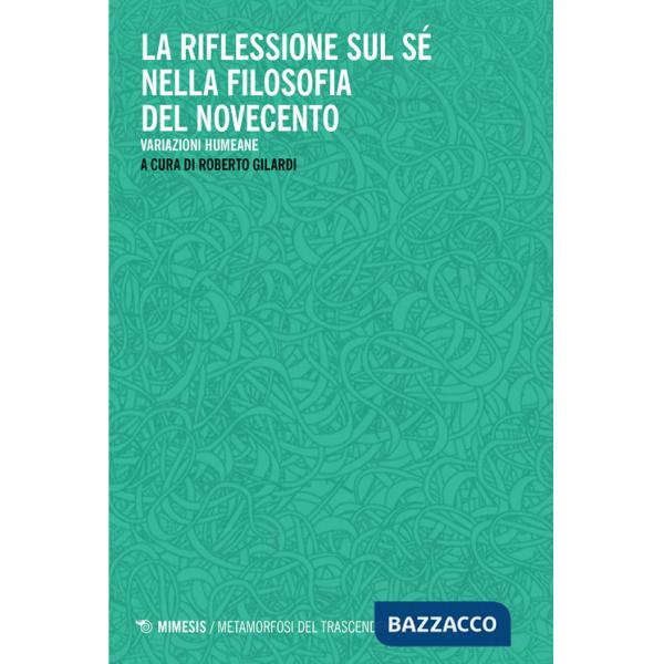 Riflessione sul sé nella filosofia del Novecento. Variazioni humeane (La)