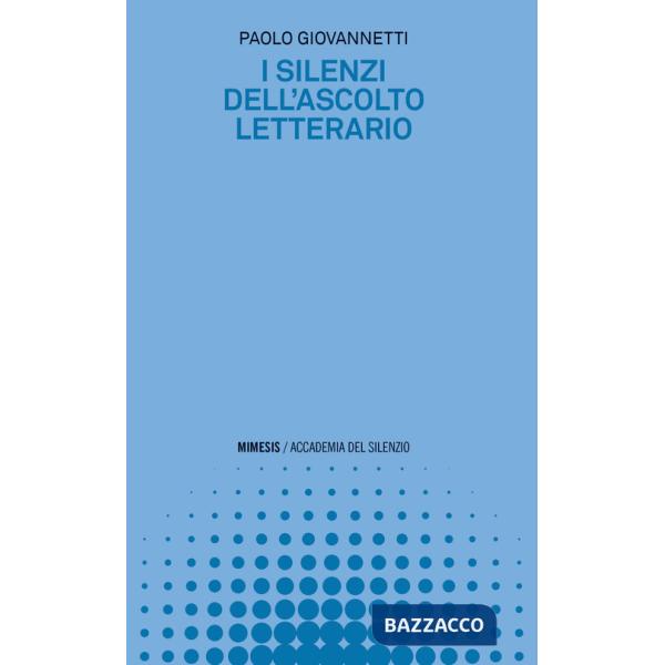 Silenzi dell'ascolto letterario (I)