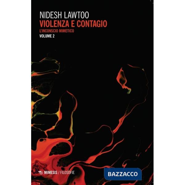Violenza e contagio. Vol. 2: L' inconscio mimetico