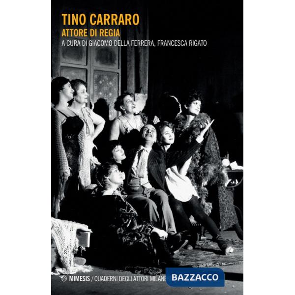 Tino Carraro. Attore di regia