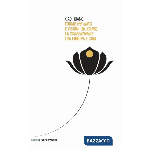 Forme (xing) e visioni (xiang). La screendance tra Europa e Cina