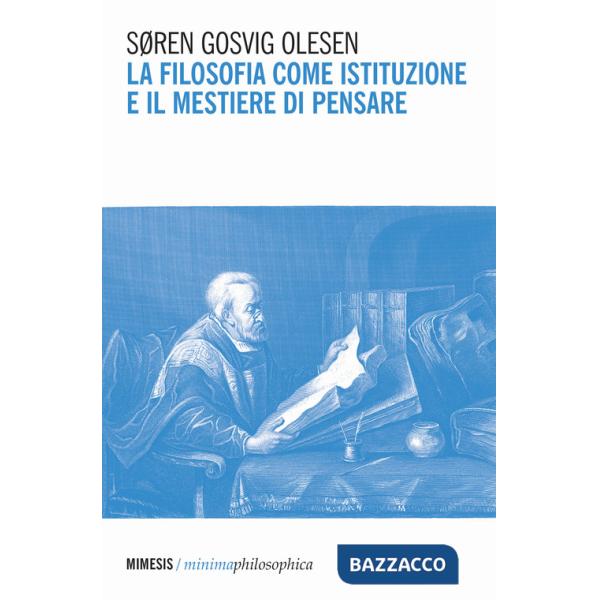 Filosofia come istituzione e il mestiere di pensare (La)