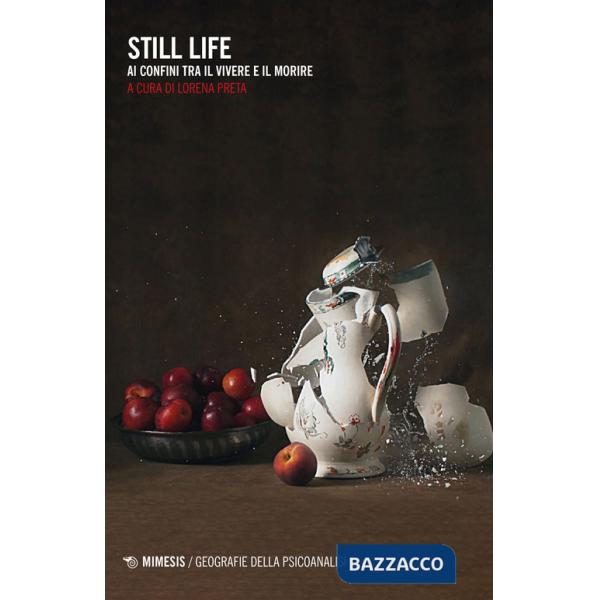 Still life. Ai confini tra il vivere e il morire
