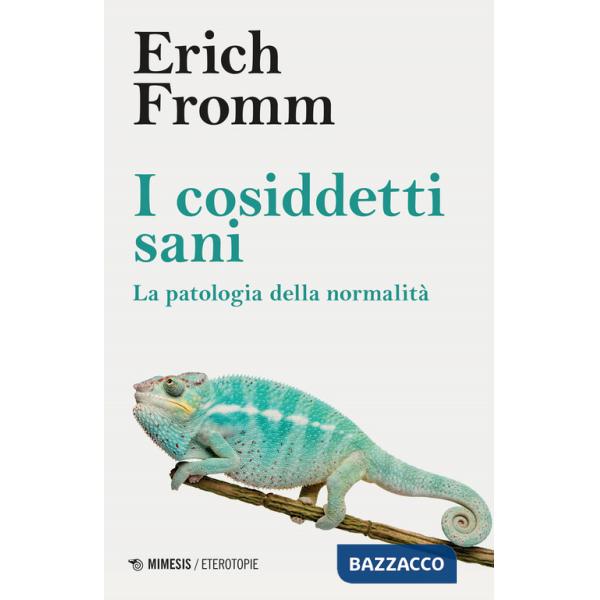 Cosiddetti sani. La patologia della normalità (I)
