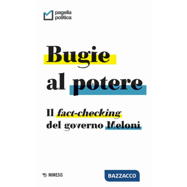 Bugie al potere. Il fact-checking del governo Meloni
