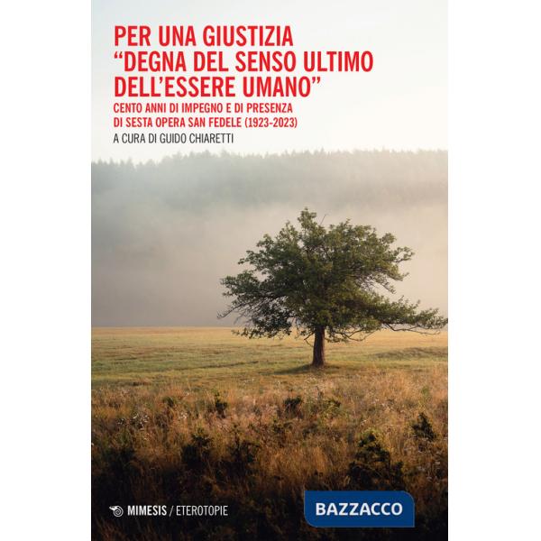 Per una giustizia «degna del senso ultimo dell'essere umano». Cento anni di impegno e di presenza di Sesta Opera San Fedele (192