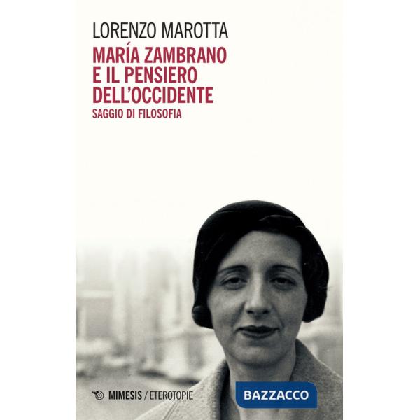 María Zambrano e il pensiero dell'Occidente. Saggio di filosofia