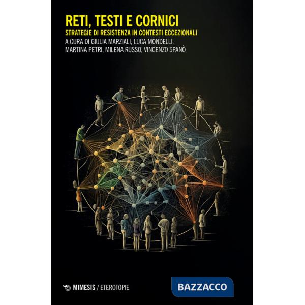 Reti, testi e cornici. Strategie di resistenza in contesti eccezionali