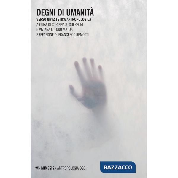 Degni di umanità. Verso un'estetica antropologica