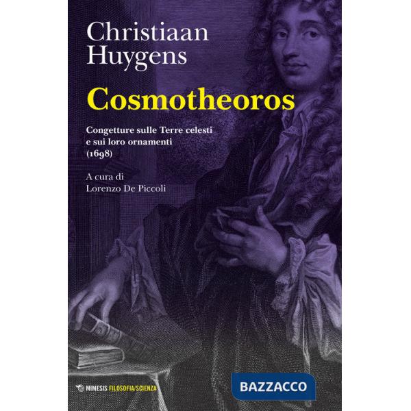 Cosmotheoros. Congetture sulle Terre celesti e sui loro ornamenti (1698)