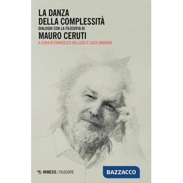 Danza della complessità. Dialoghi con la filosofia di Mauro Ceruti (La)