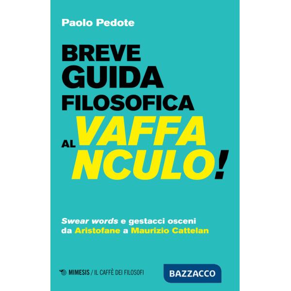 Breve guida filosofica al vaffanculo! Swear words e gestacci osceni da Aristofane a Maurizio Cattelan