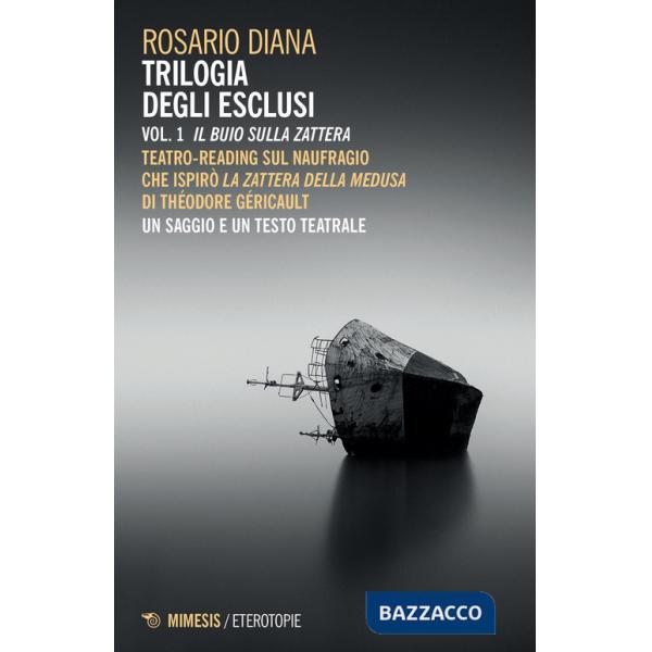 Trilogia degli esclusi. Vol. 1: Il buio sulla zattera