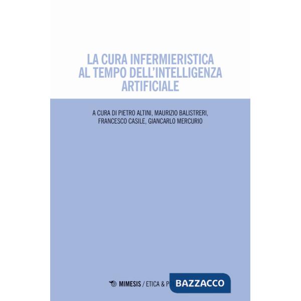 Cura infermieristica al tempo dell'intelligenza artificiale (La)