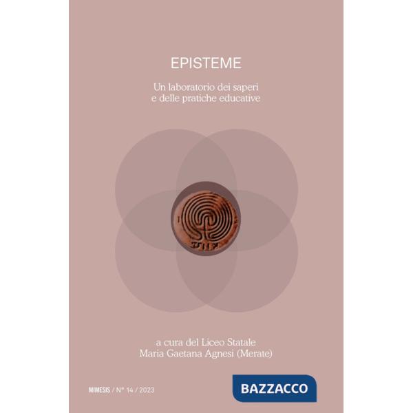 Episteme. Un laboratorio dei saperi e delle pratiche educative nella scuola superiore (2024). Vol. 14