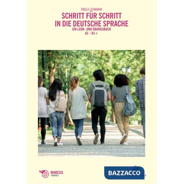 Schritt für Schritt in die Deutsche Sprache. Ein Lehr- und Übungsbuch A2-B1+. Nuova ediz. Con espansione online