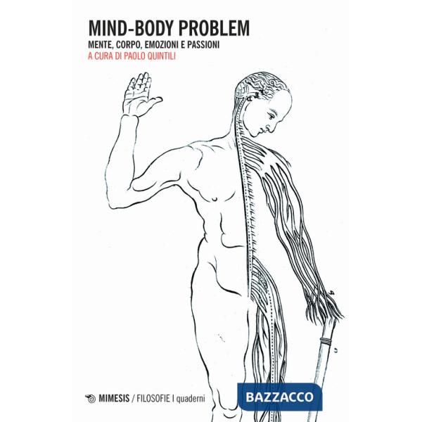 Mind-body problem. Mente, corpo, emozioni e passioni