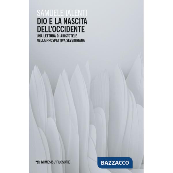 Dio e la nascita dell'Occidente. Una lettura di Aristotele nella prospettiva severiniana