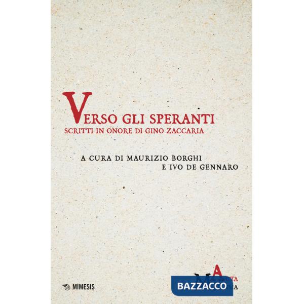 Verso gli speranti. Scritti in onore di Gino Zaccaria