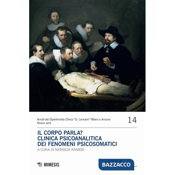 Corpo parla? Clinica psicoanalitica dei fenomeni psicosomatici (Il)
