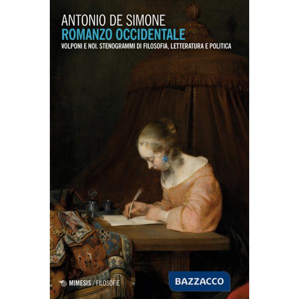 Romanzo occidentale. Volponi e noi. Stenogrammi di filosofia, letteratura e politica