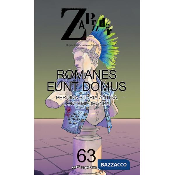 Zapruder. Rivista di storia della conflittualità sociale. Vol. 63: Romanes eunt domus