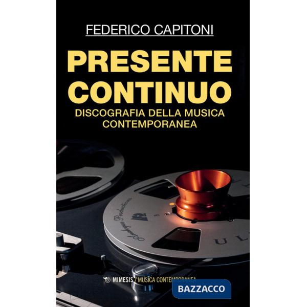 Presente continuo. Discografia della musica contemporanea