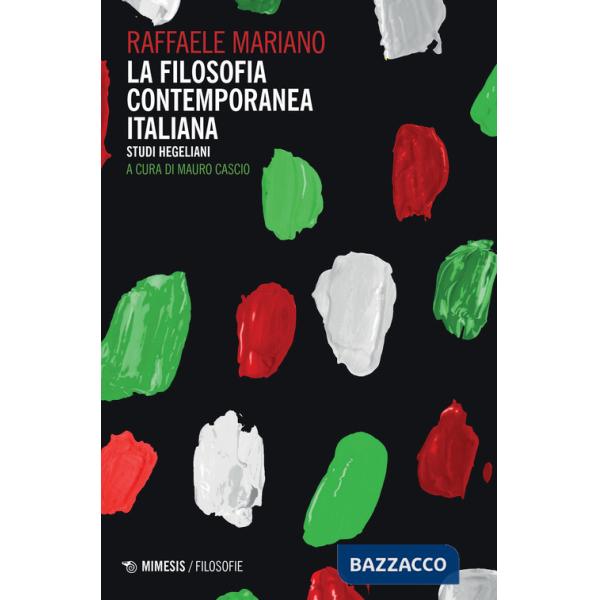 Filosofia contemporanea in Italia. Studi hegeliani (La)