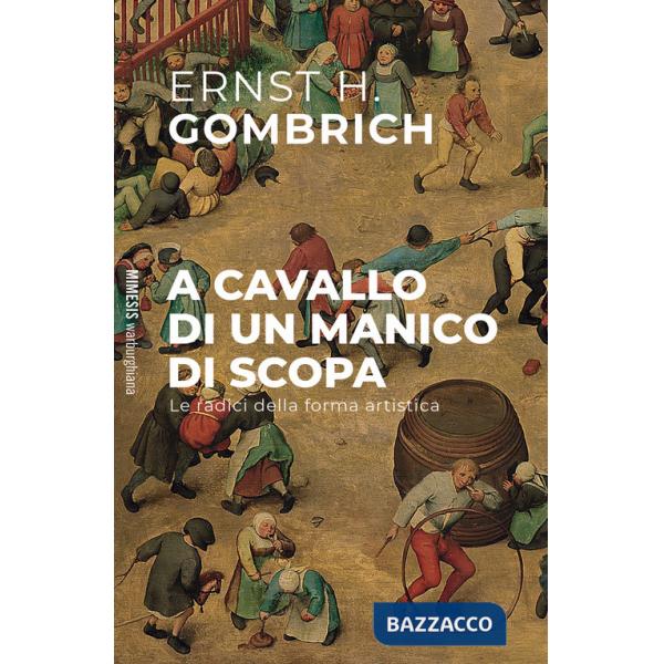 A cavallo di un manico di scopa. Le radici della forma artistica