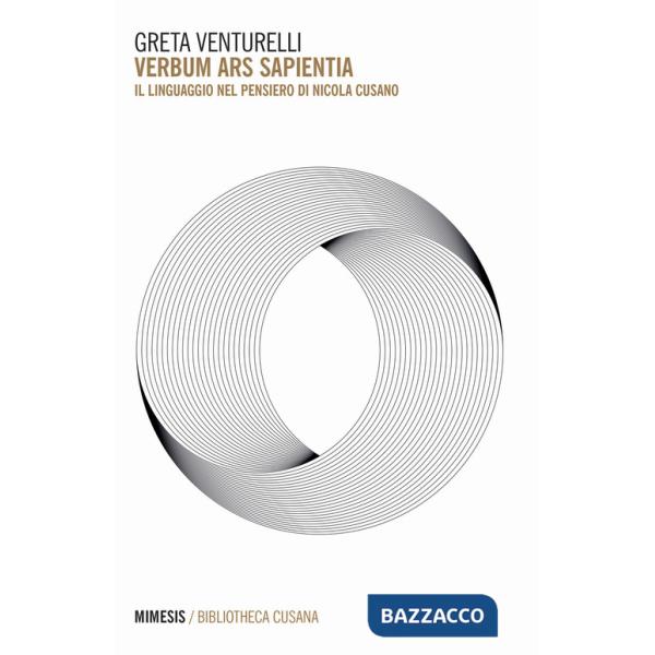 Verbum ars sapientia. Il linguaggio nel pensiero di Nicola Cusano